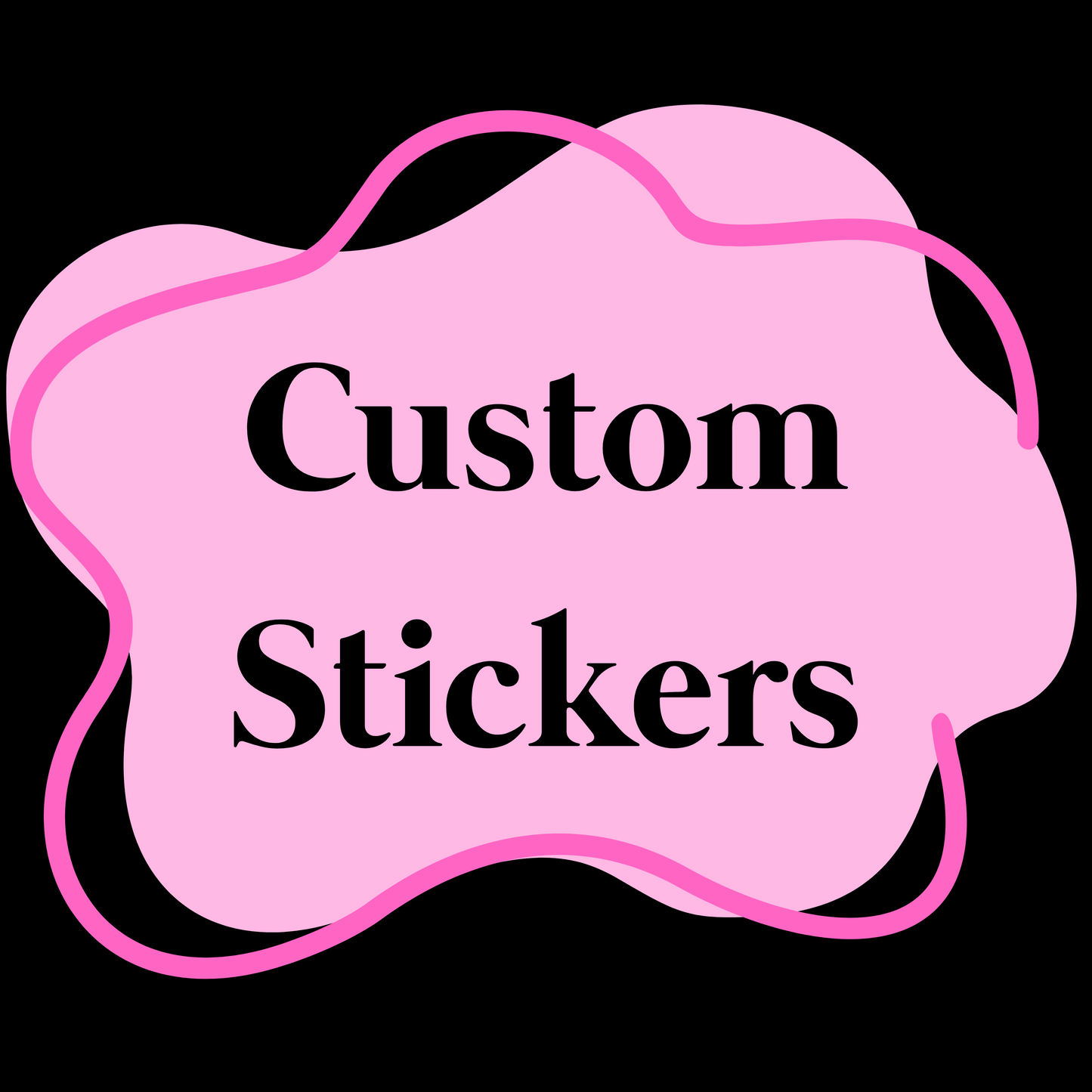 *Custom* Stickers